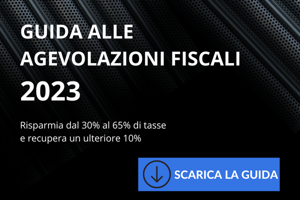 GUIDA ALLE AGEVOLAZIONI FISCALI 2023